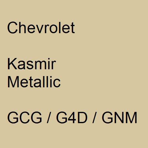Chevrolet, Kasmir Metallic, GCG / G4D / GNM.